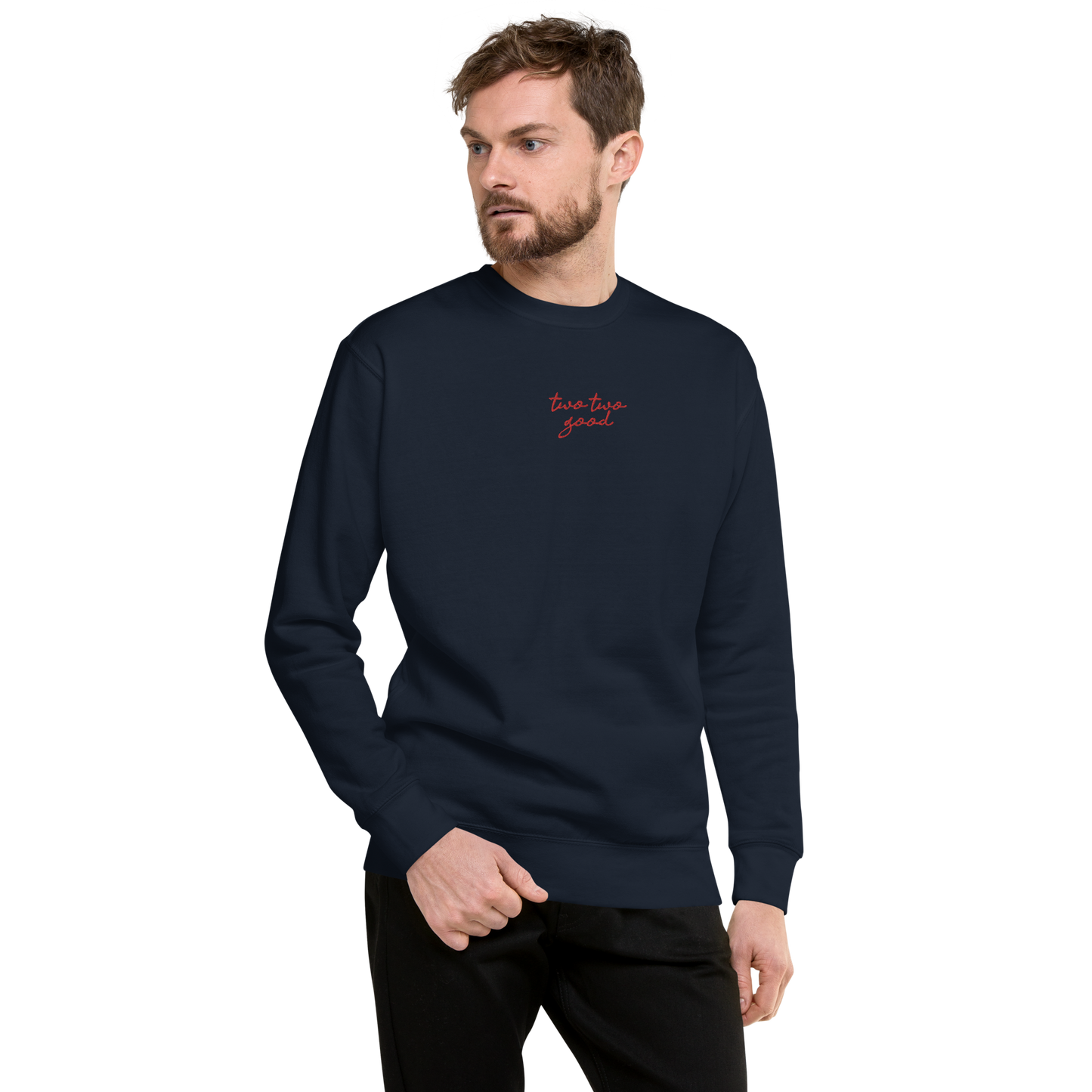 Premium 'two two good' Sweatshirt